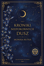 Ok�adka ksia�ki - Kroniki niepokornych dusz