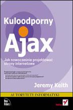 Okładka książki Kuloodporny Ajax. Jak nowocześnie projektować strony internetowe