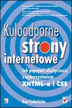 Okadka ksiki Kuloodporne strony internetowe. Jak poprawi elastyczno z wykorzystaniem XHTML-a i CSS