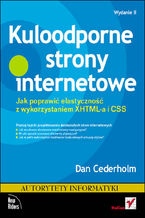 Okładka - Kuloodporne strony internetowe. Jak poprawić elastyczność z wykorzystaniem XHTML-a i CSS. Wydanie II - Dan Cederholm
