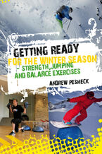 Okładka - Getting ready for the winter season - strength, jumping and balance exercises - Andrew Pesheck