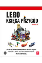 LEGO. Ksiga przygd. Wydanie II. Kosmiczne podre, piraci, smoki i jeszcze wicej!