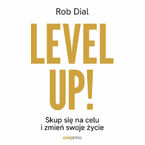 Level up! Skup się na celu i zmień swoje życie