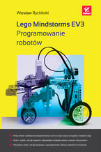 Okładka - Lego Mindstorms EV3. Programowanie robotów - Wiesław Rychlicki