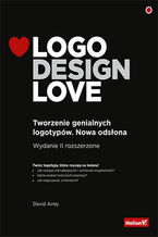 Okładka książki Logo Design Love. Tworzenie genialnych logotypów. Nowa odsłona
