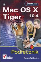 Okładka - Mac OS X 10.4 Tiger. Podręcznik - Robin Williams