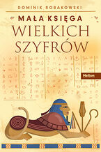 Okładka - Mała księga wielkich szyfrów - Dominik Robakowski
