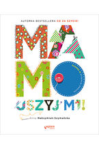Okładka - Mamo, uszyj mi! Książka z autografem - Anna Maksymiuk-Szymańska