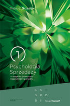 Okładka książki Psychologia Sprzedaży - droga do sprawczości, niezależności i pieniędzy