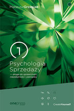Psychologia Sprzedaży - droga do sprawczości, niezależności i pieniędzy