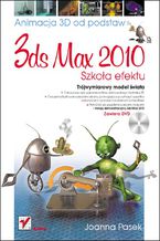 Okładka książki 3ds max 2010. Animacja 3D od podstaw. Szkoła efektu