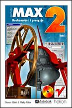 Okładka - 3D Studio MAX 2. Doskonałość i precyzja - Steven Eliott, Philip Miller