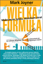 Okładka - Wielka Formuła. Maksimum zysku, minimum strat - Mark Joyner