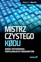 Okładka - Mistrz czystego kodu. Kodeks postępowania profesjonalnych programistów - Robert C. Martin