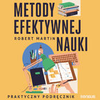 Metody efektywnej nauki. Praktyczny podręcznik