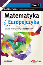 Okładka książki Matematyka Europejczyka. Podręcznik dla szkół ponadgimnazjalnych. Profil podstawowy i rozszerzony. Klasa 2