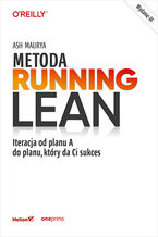 Okładka - Metoda Running Lean. Iteracja od planu A do planu, który da Ci sukces. Wydanie III - Ash Maurya