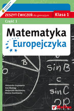 Okładka książki Matematyka Europejczyka. Zeszyt ćwiczeń dla gimnazjum. Klasa 1. Część 1