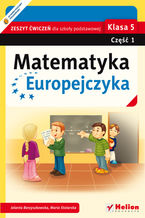 Okładka - Matematyka Europejczyka. Zeszyt ćwiczeń dla szkoły podstawowej. Klasa 5. Część 1 - Maria Stolarska, Jolanta Borzyszkowska 