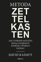 Okładka książki Metoda Zettelkasten. Jak cyfrowe notatki mogą zwiększyć energię Twojego umysłu