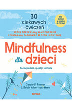 Ok�adka Mindfulness dla dzieci. Poczuj rado��, spok�j i kontrol� 