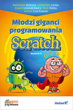 Okładka książki Młodzi giganci programowania. Scratch. Wydanie II