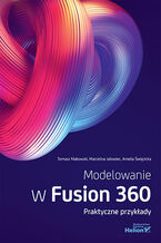 Okładka - Modelowanie w Fusion 360. Praktyczne przykłady - Tomasz Makowski, Marcelina Jałowiec, Amelia Święcicka