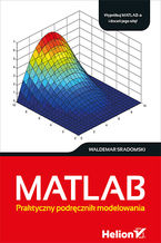 Okładka książki MATLAB. Praktyczny podręcznik modelowania