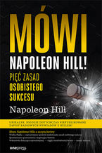 Okładka - Mówi Napoleon Hill! Pięć zasad osobistego sukcesu - Napoleon Hill
