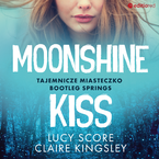 Okładka książki/ebooka Moonshine Kiss. Tajemnicze miasteczko Bootleg Springs