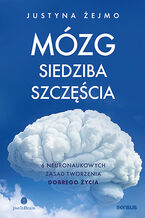 Ok�adka M�zg - siedziba szcz�cia. 6 neuronaukowych zasad tworzenia dobrego �ycia