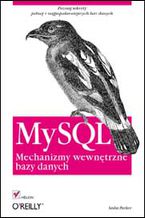 Okładka książki MySQL. Mechanizmy wewnętrzne bazy danych