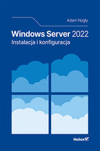 Okładka - Windows Server 2022. Instalacja i konfiguracja - Adam Nogły