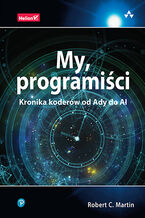 Okładka - My, programiści. Kronika koderów od Ady do AI - Robert C. Martin