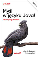 Okładka - Myśl w języku Java! Nauka programowania. Wydanie II - Allen B. Downey, Chris Mayfield