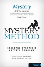 Okładka - Mystery method. Sekretne strategie artysty podrywu - Erik Von Markovik, Mystery i Chris Odom / słowo wstępne: Neil Strauss