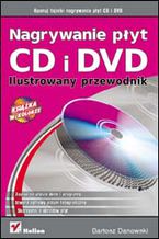 Okładka książki Nagrywanie płyt CD i DVD. Ilustrowany przewodnik