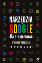 Okadka ksiki Narzdzia Google dla e-commerce. Wydanie II poszerzone