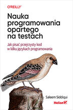 Okładka książki Nauka programowania opartego na testach. Jak pisać przejrzysty kod w kilku językach programowania