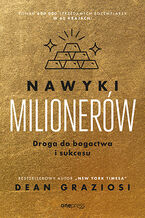 Okładka - Nawyki milionerów. Droga do bogactwa i sukcesu - Dean Graziosi