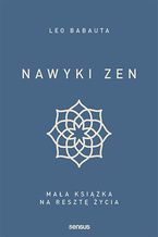 Okładka - Nawyki zen. Mała książka na resztę życia - Leo Babauta