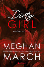 Okładka - Dirty girl. Wspólne grzeszki - Meghan March