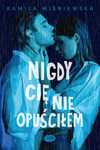 Nigdy Ci nie opuciem