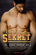 Okładka - Niszczący sekret - K. Bromberg