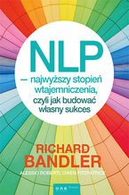 Okładka - NLP - najwyższy stopień wtajemniczenia, czyli jak budować własny sukces - Richard Bandler, Alessio Roberti, Owen Fitzpatrick