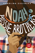 Okładka - Noah. Aussie Brothers #1 - Karolina Zielińska