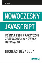 Okładka - Nowoczesny JavaScript. Poznaj ES6 i praktyczne zastosowania nowych rozwiązań - Nicolas Bevacqua
