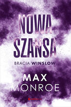 Okładka - Nowa szansa. Bracia Winslow #4 - Max Monroe