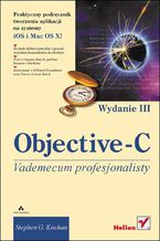 Okładka - Objective-C. Vademecum profesjonalisty. Wydanie III - Stephen G. Kochan