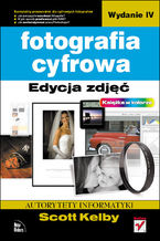 Okładka książki Fotografia cyfrowa. Edycja zdjęć. Wydanie IV
